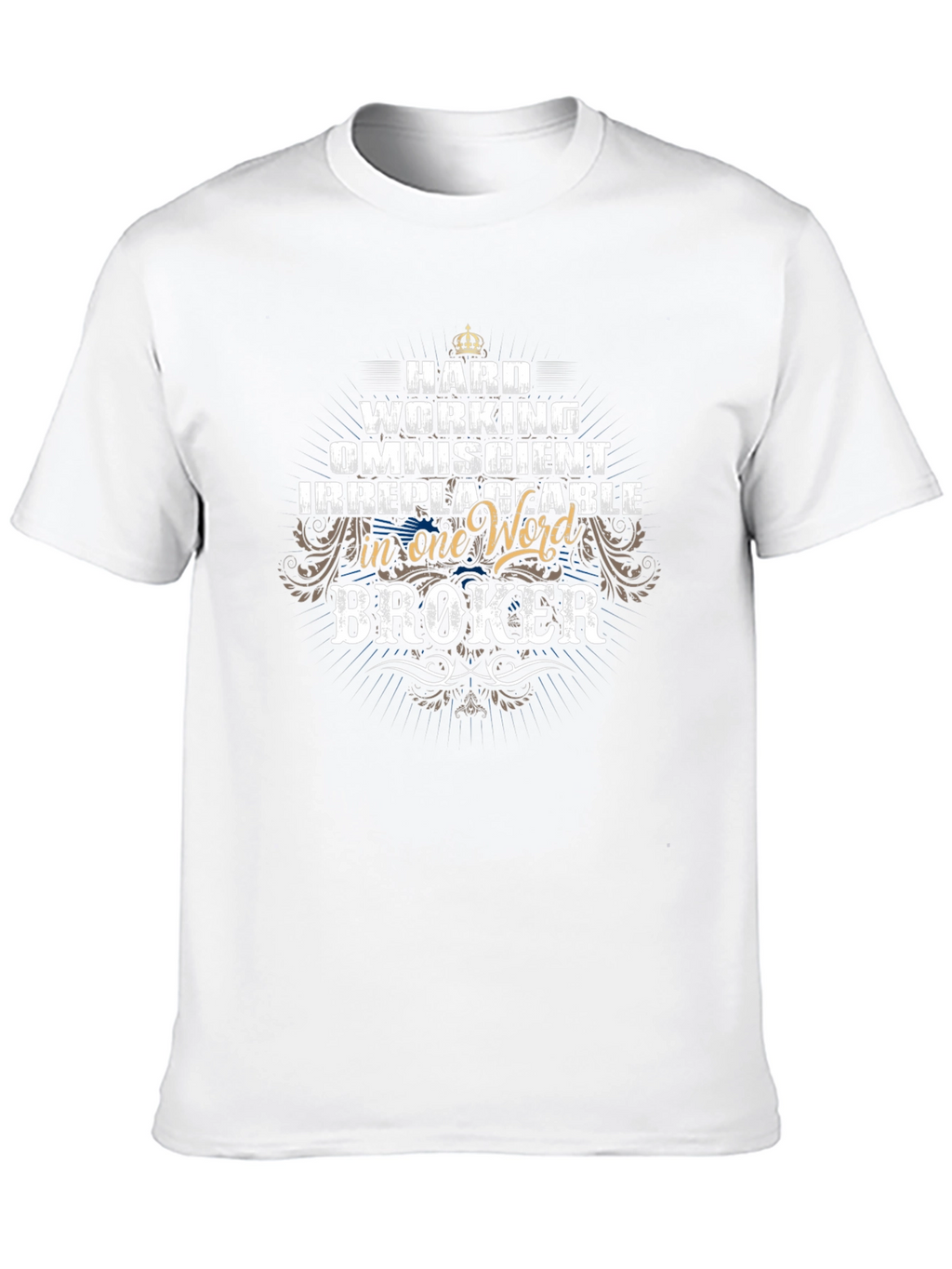 Hard Working Broker T-Shirt