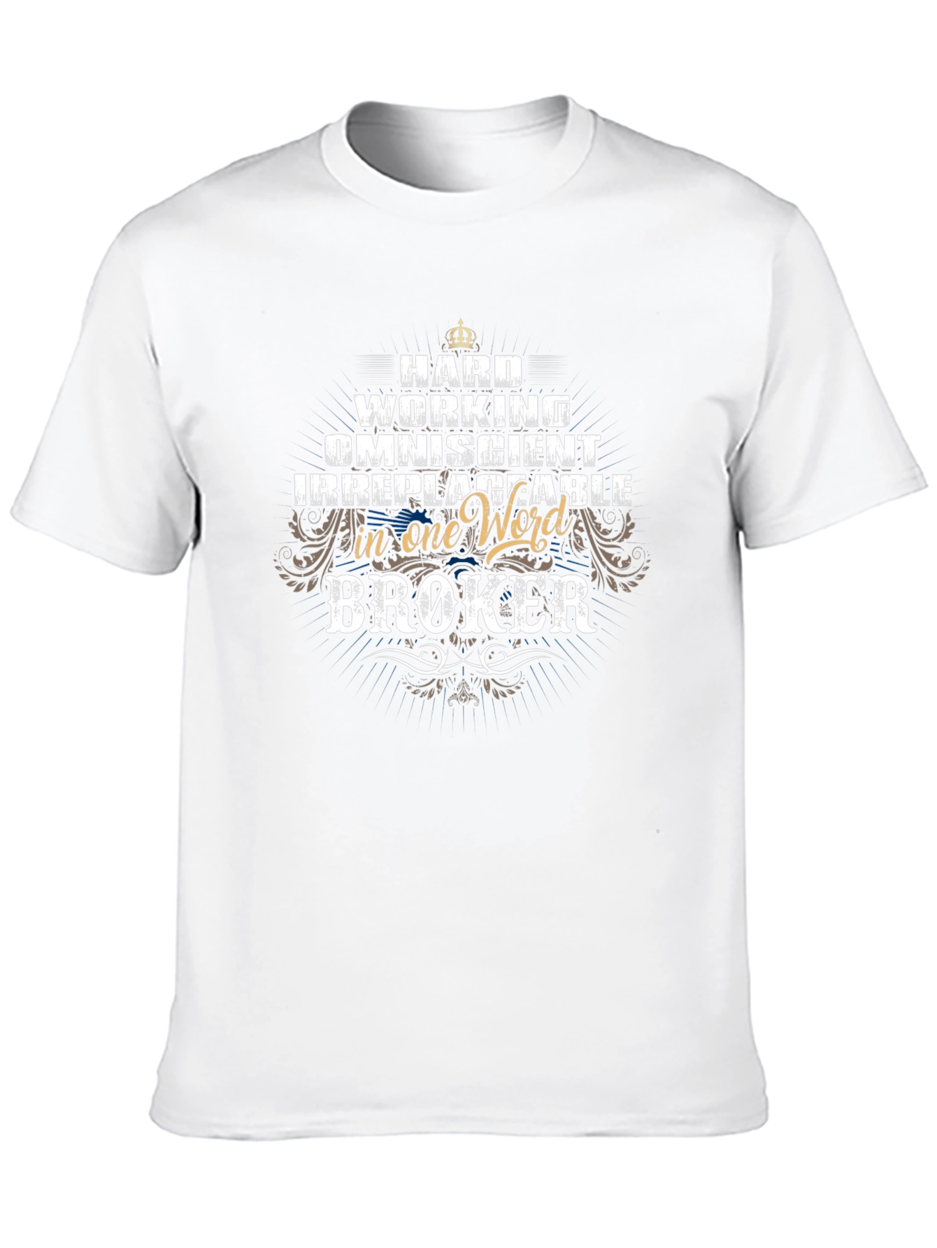 Hard Working Broker T-Shirt