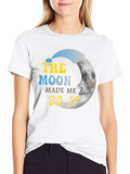 The Moon Made Me Do It T-Shirt