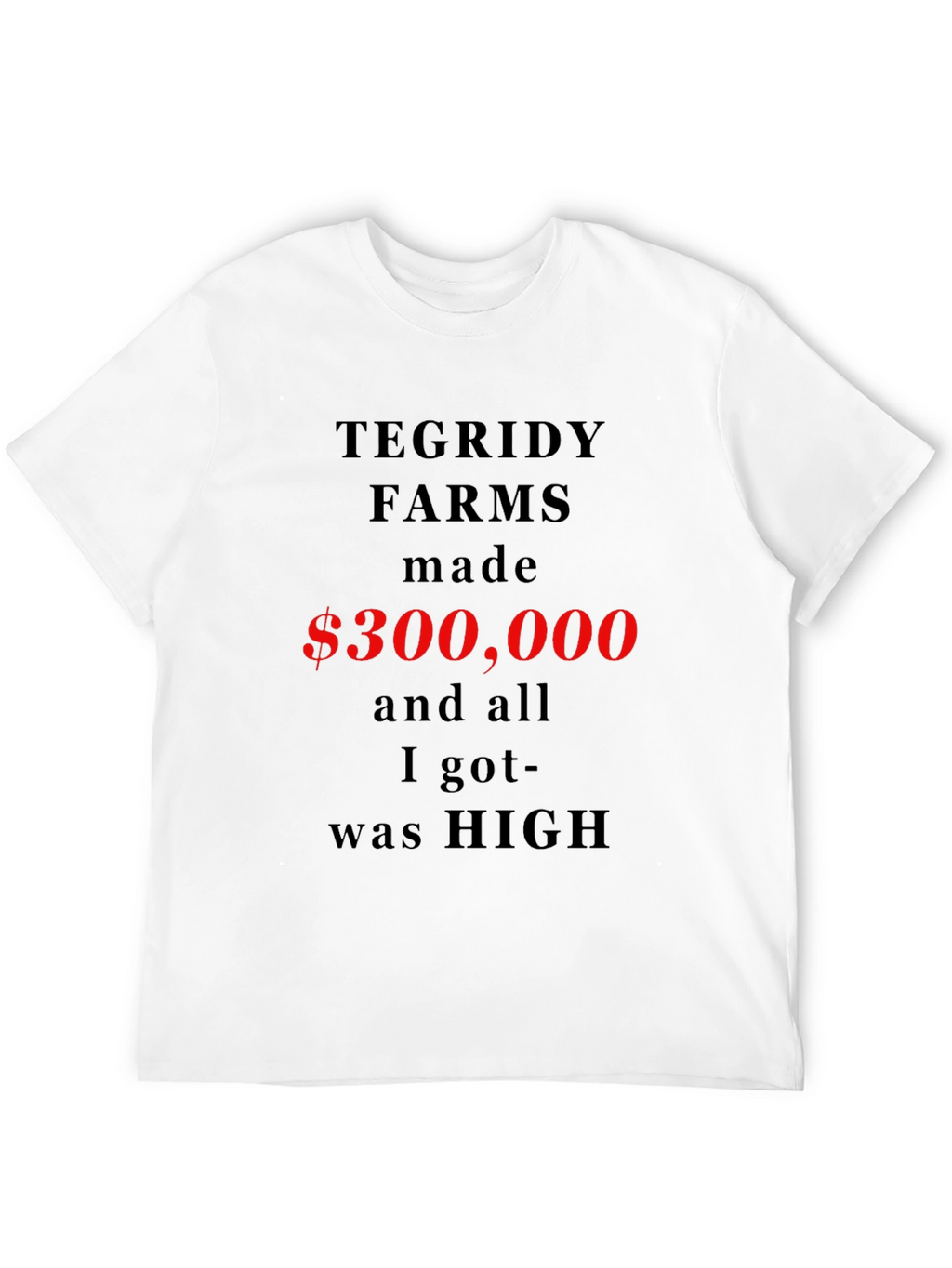 Tegridy Farms Funny Slogan T-Shirt
