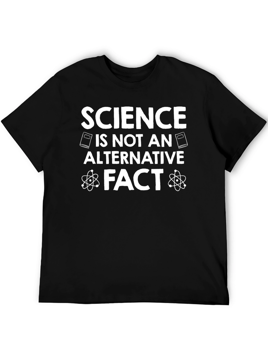 Science is Not an Alternative Fact T-Shirt