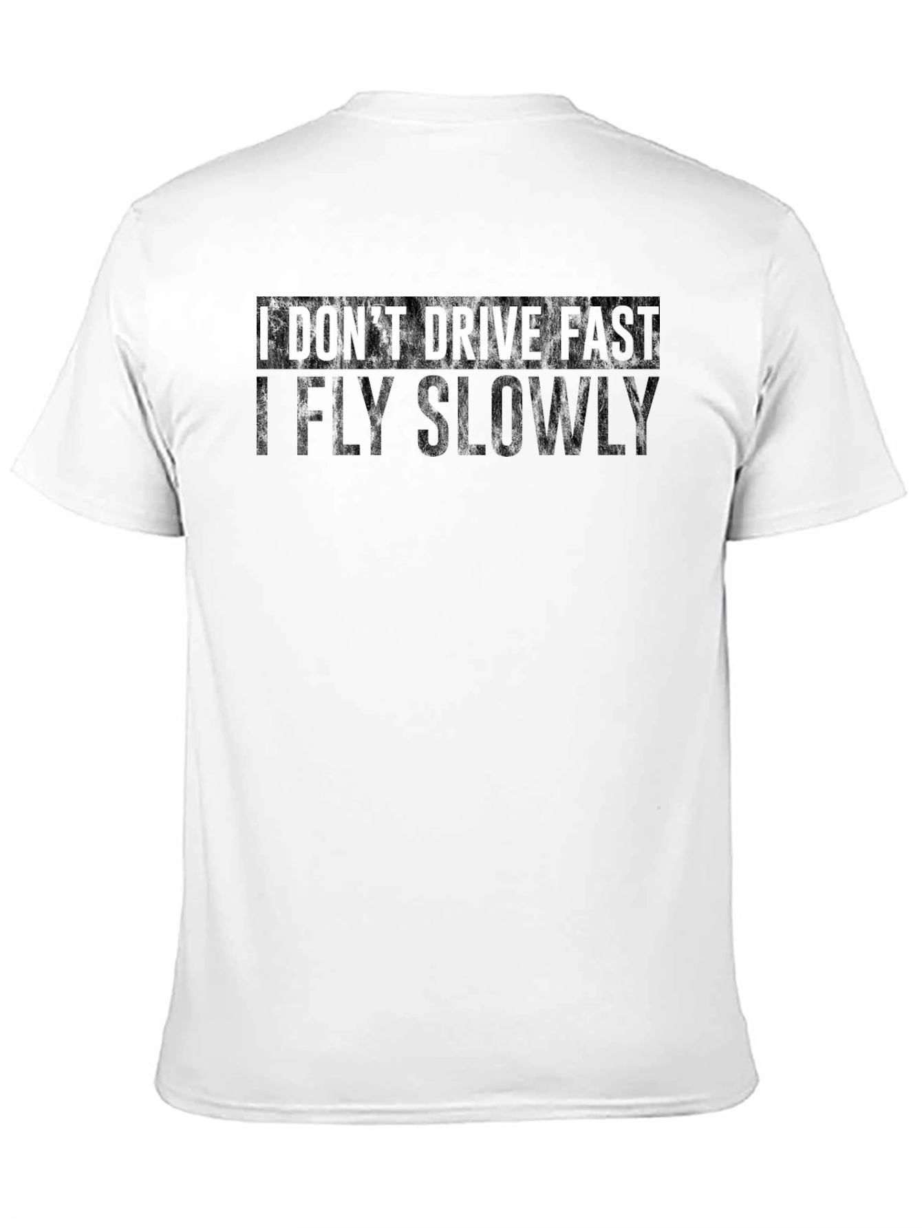 I Dont Drive Fast - Funny Graphic T-Shirt