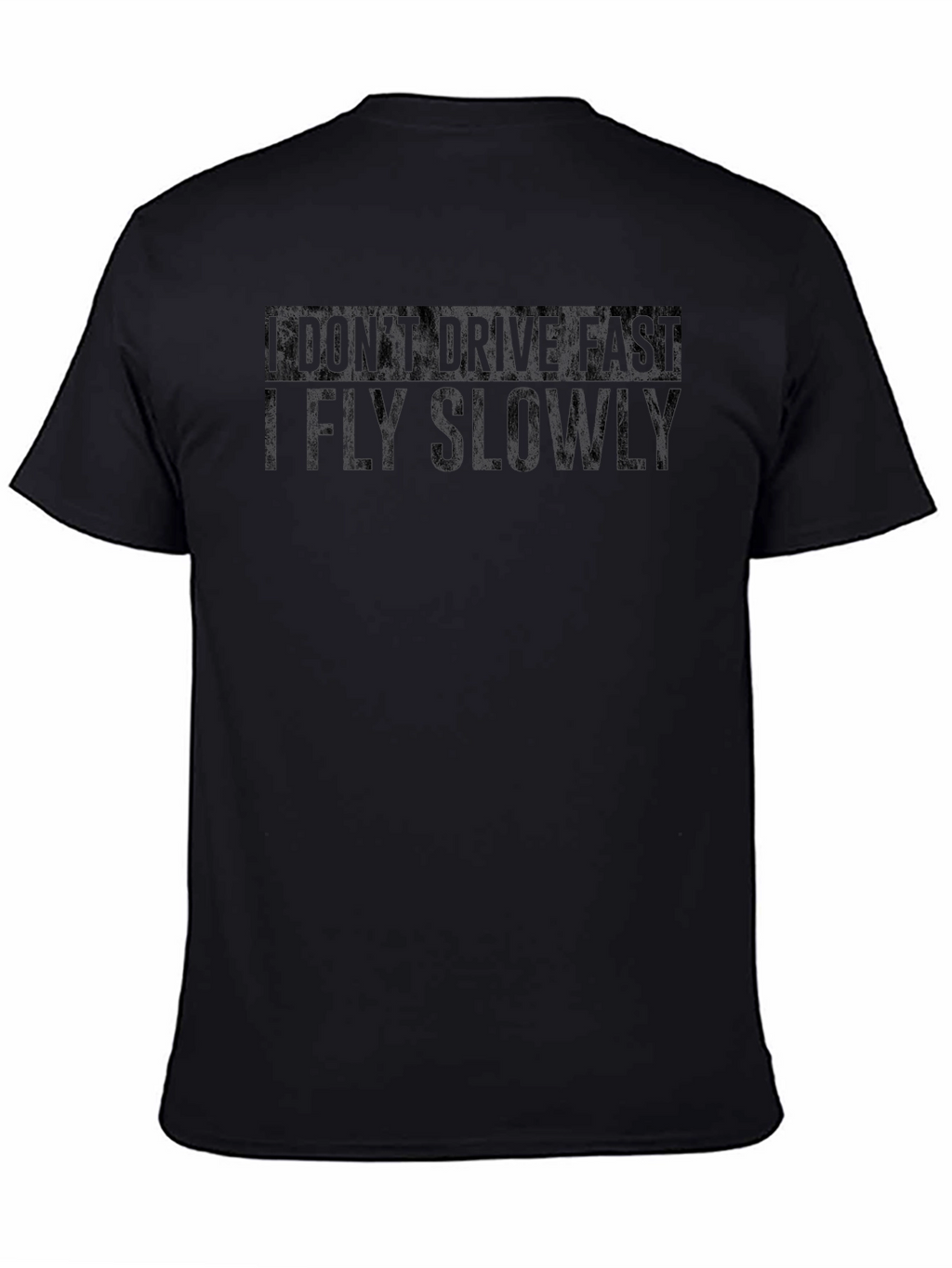 I Dont Drive Fast - Funny Graphic T-Shirt