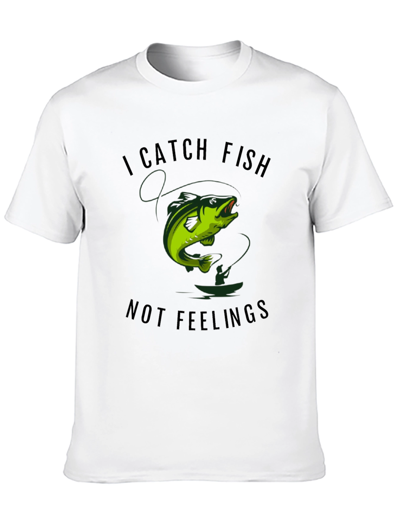 I Catch Fish Not Feelings Graphic Tee