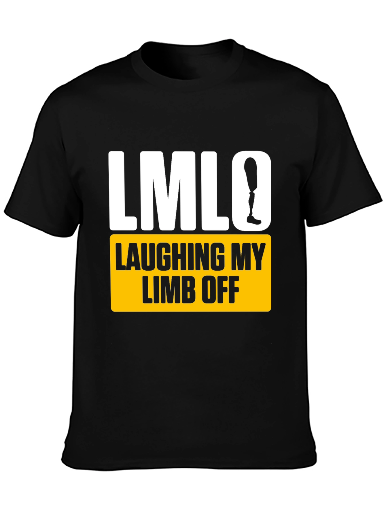 Laughing My Limb Off T-Shirt
