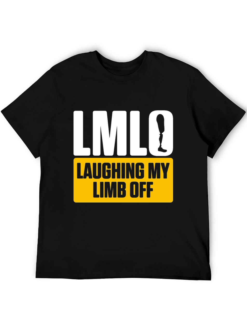 Laughing My Limb Off T-Shirt