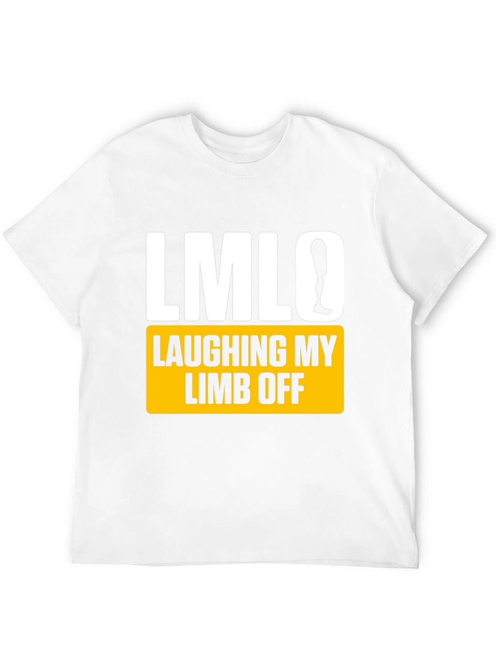 Laughing My Limb Off T-Shirt