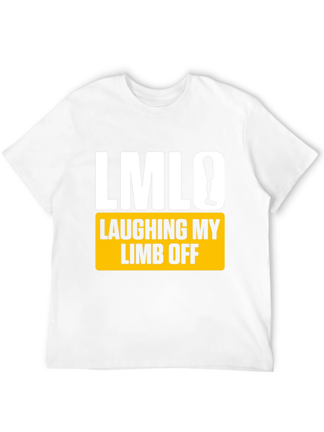 Laughing My Limb Off T-Shirt