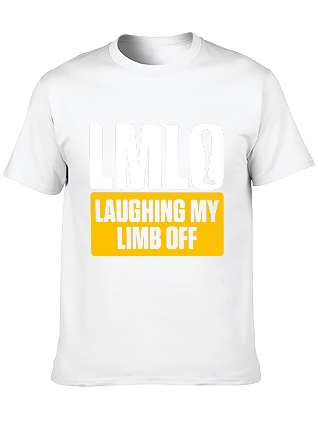 Laughing My Limb Off T-Shirt