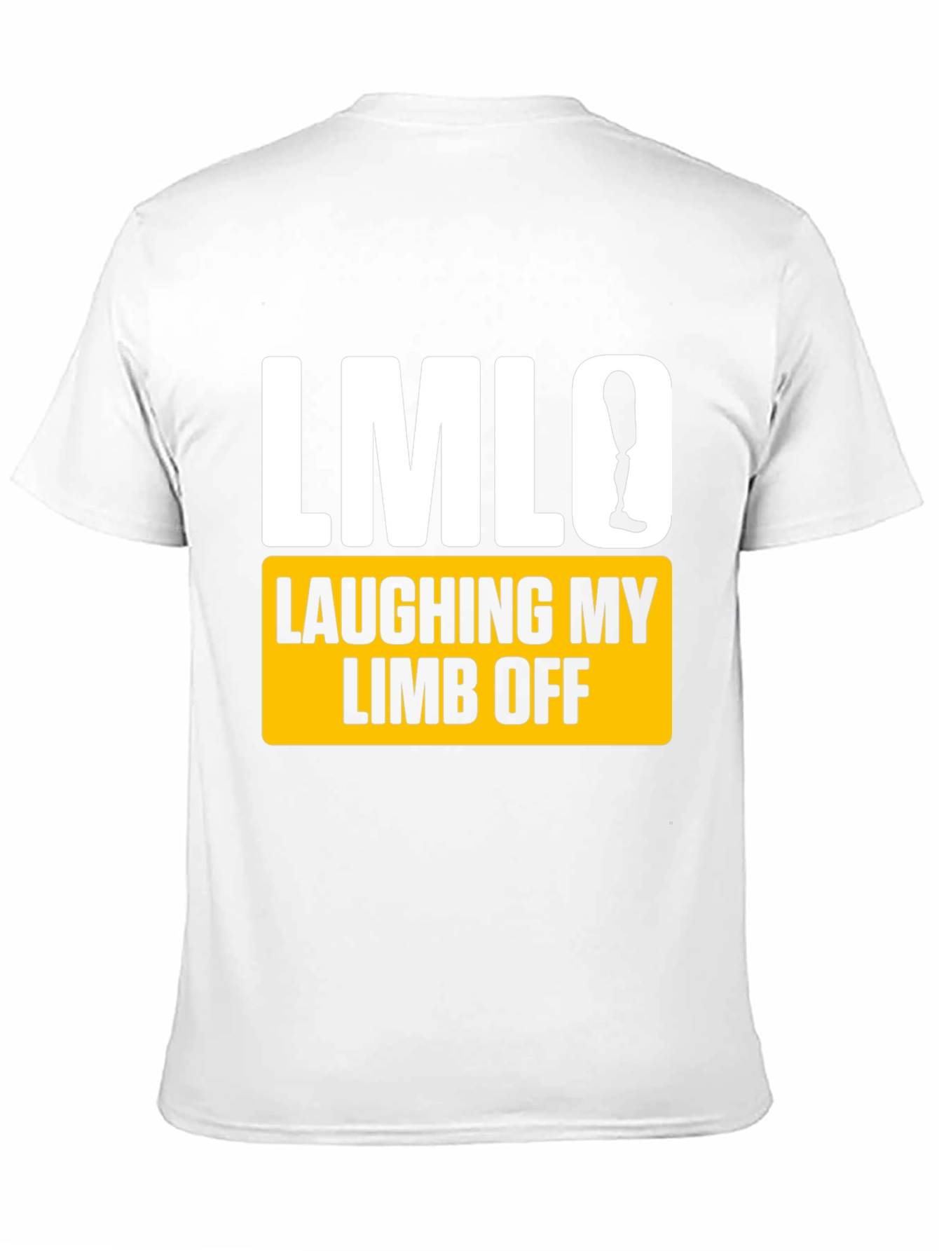 Laughing My Limb Off T-Shirt