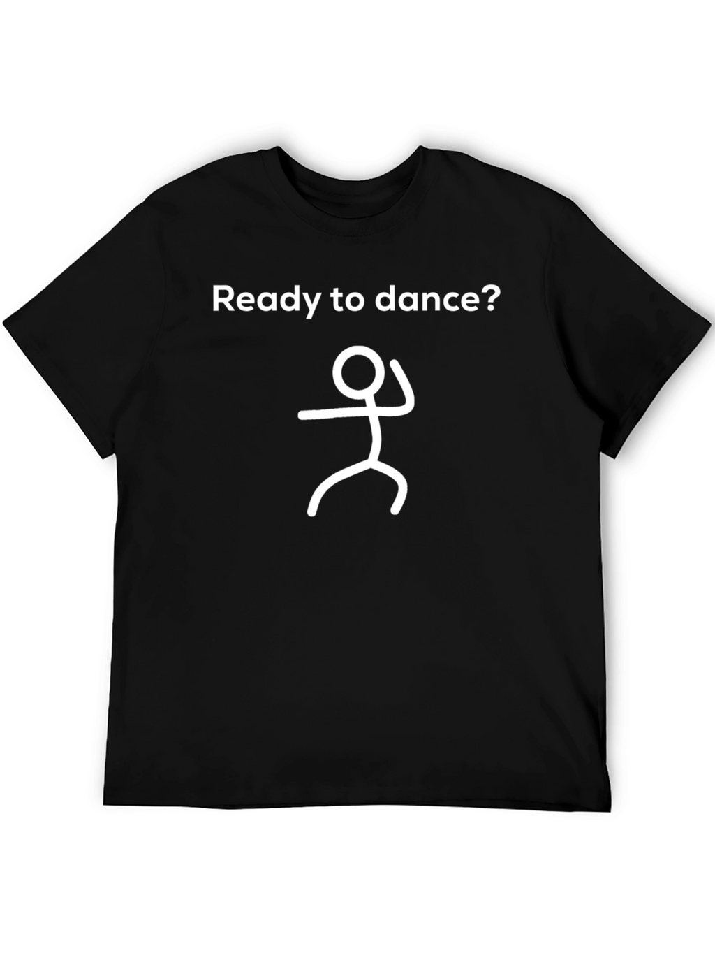 Ready to Dance T-Shirt - Fun Stick Figure Design