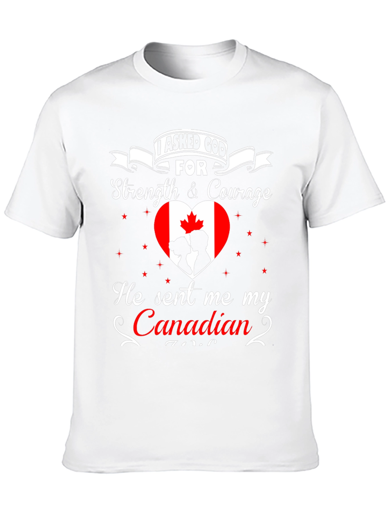 I Asked God For Canadian T-Shirt
