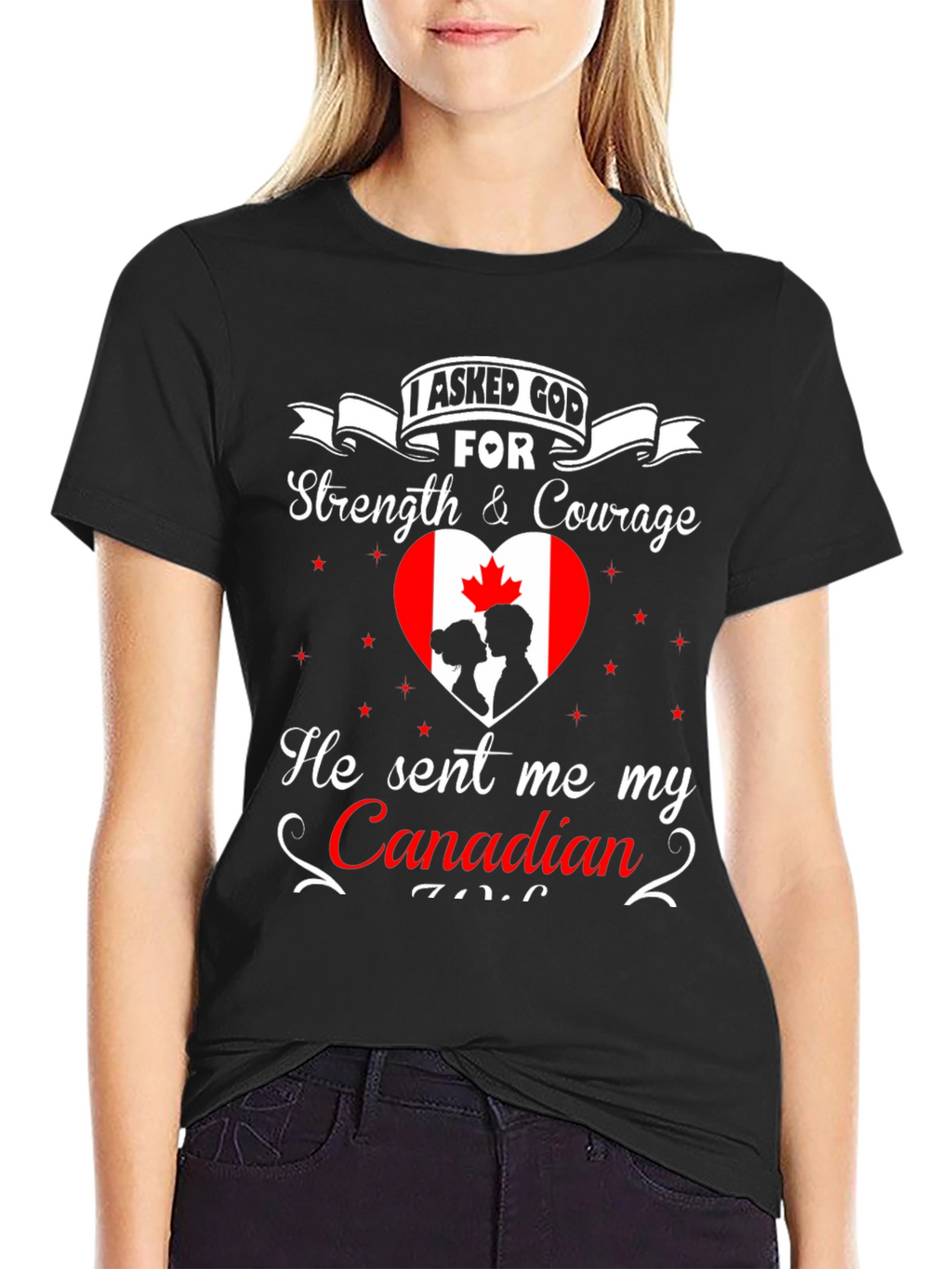 I Asked God For Canadian T-Shirt