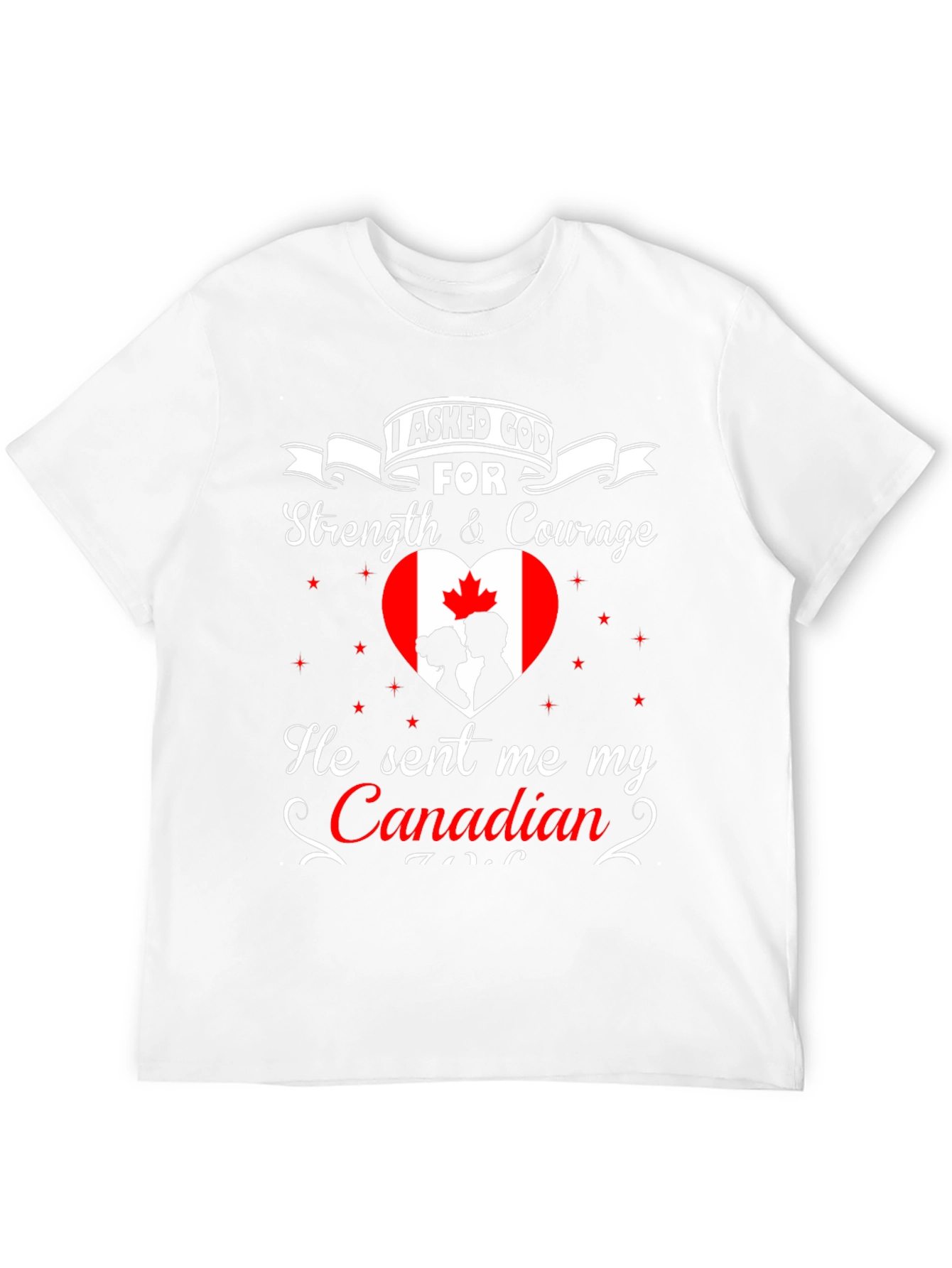 I Asked God For Canadian T-Shirt