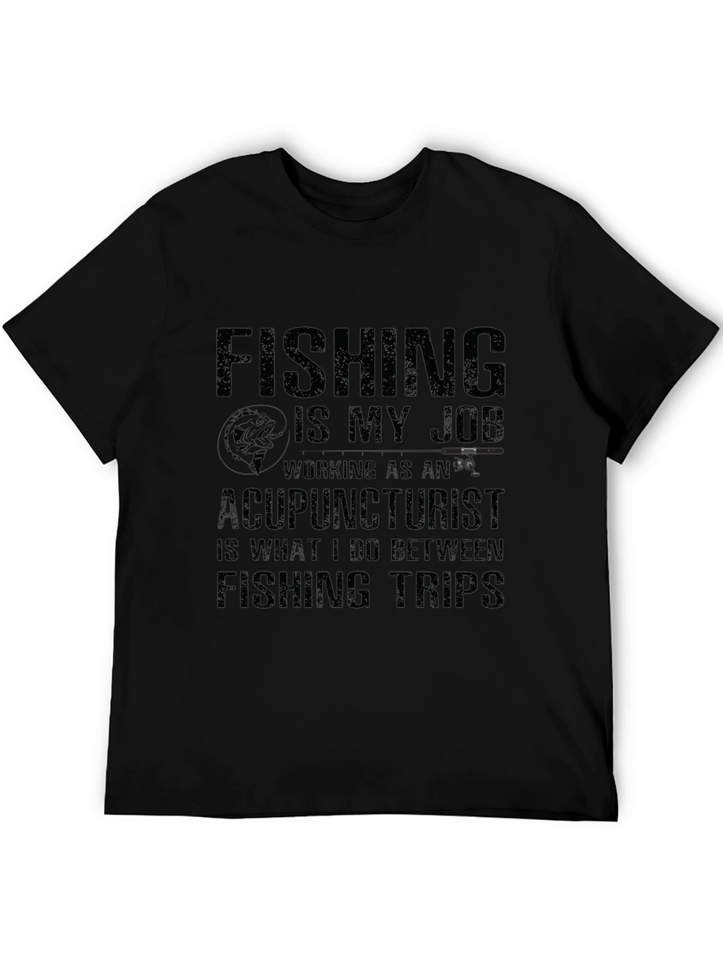 Fishing is My Job T-Shirt