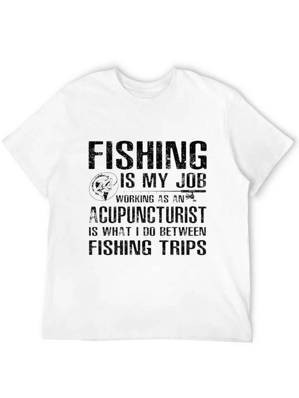 Fishing is My Job T-Shirt