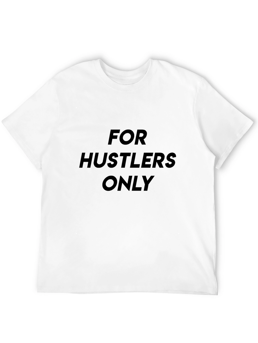 For Hustlers Only Black T-Shirt