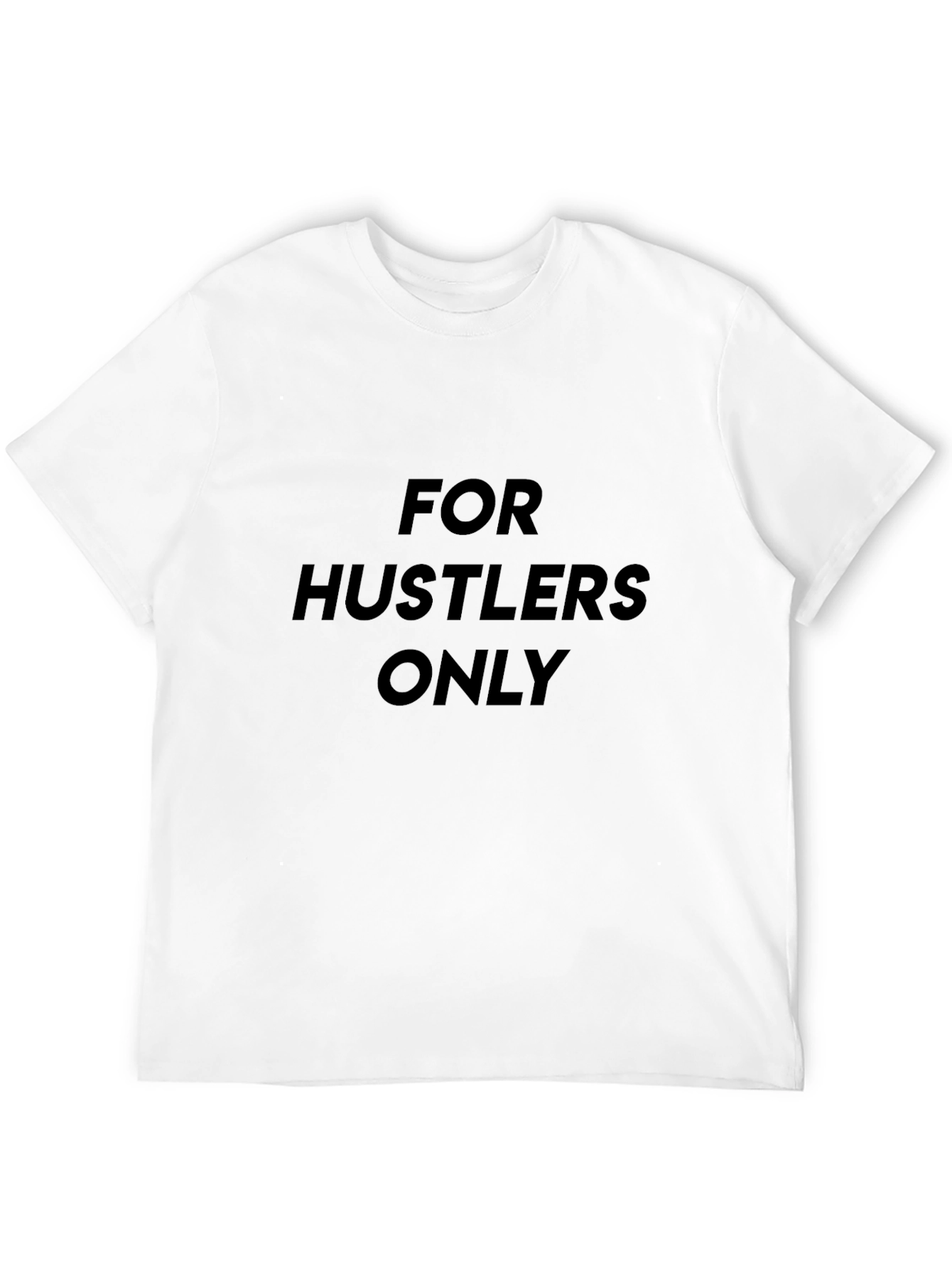 For Hustlers Only Black T-Shirt