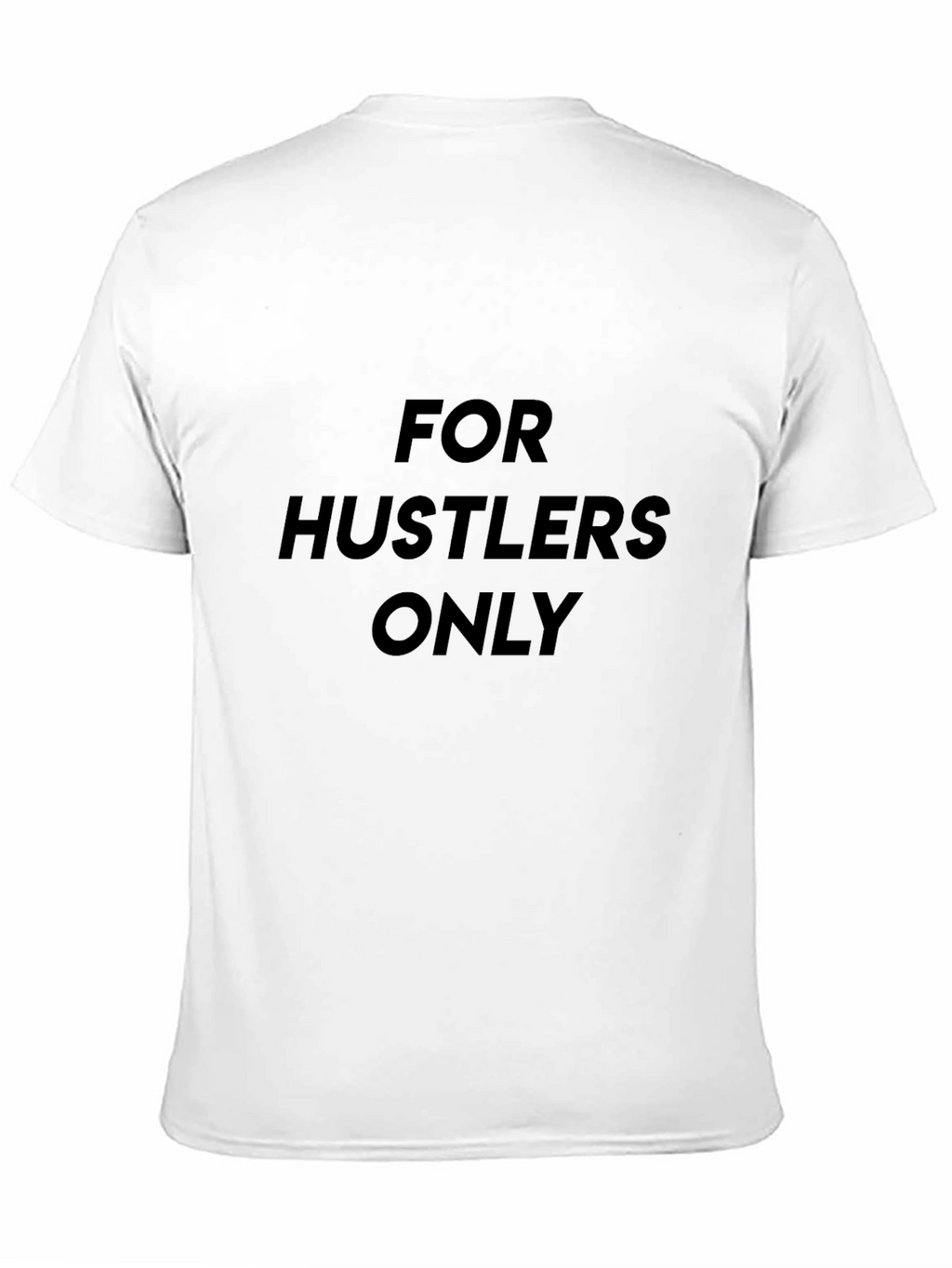 For Hustlers Only Black T-Shirt