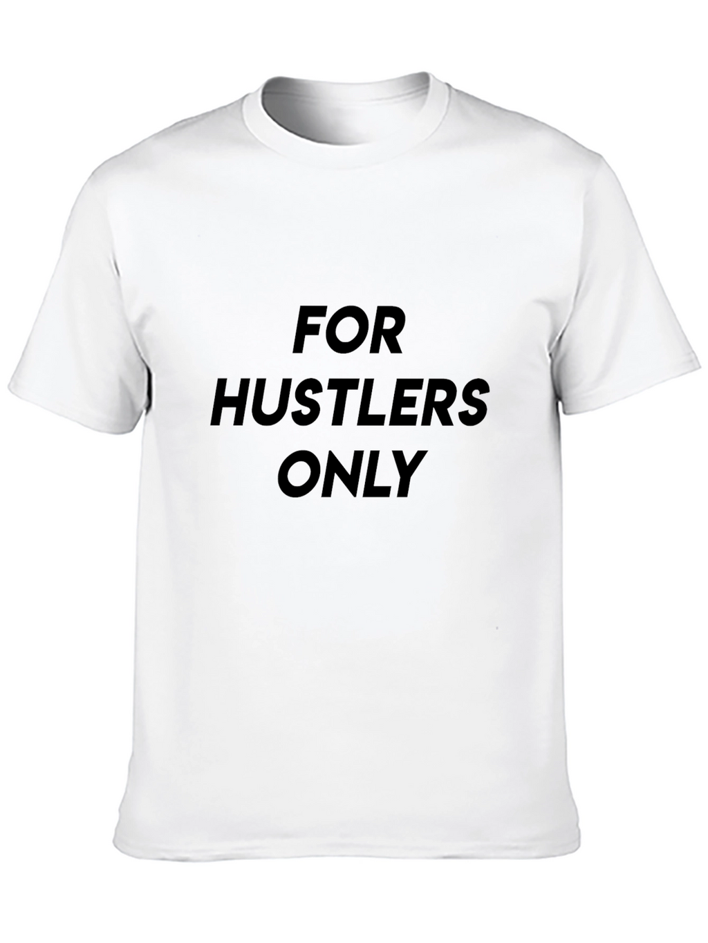 For Hustlers Only Black T-Shirt