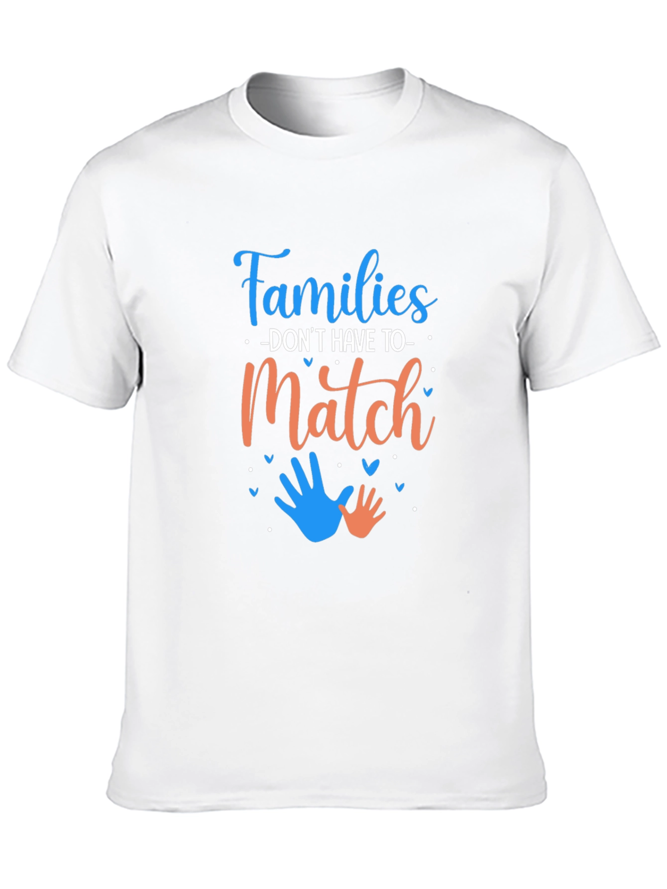 Families Dont Have To Match Graphic Tee