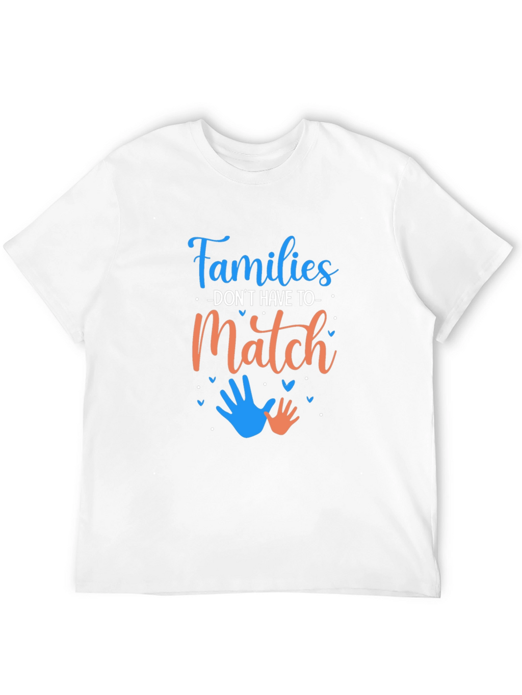 Families Dont Have To Match Graphic Tee