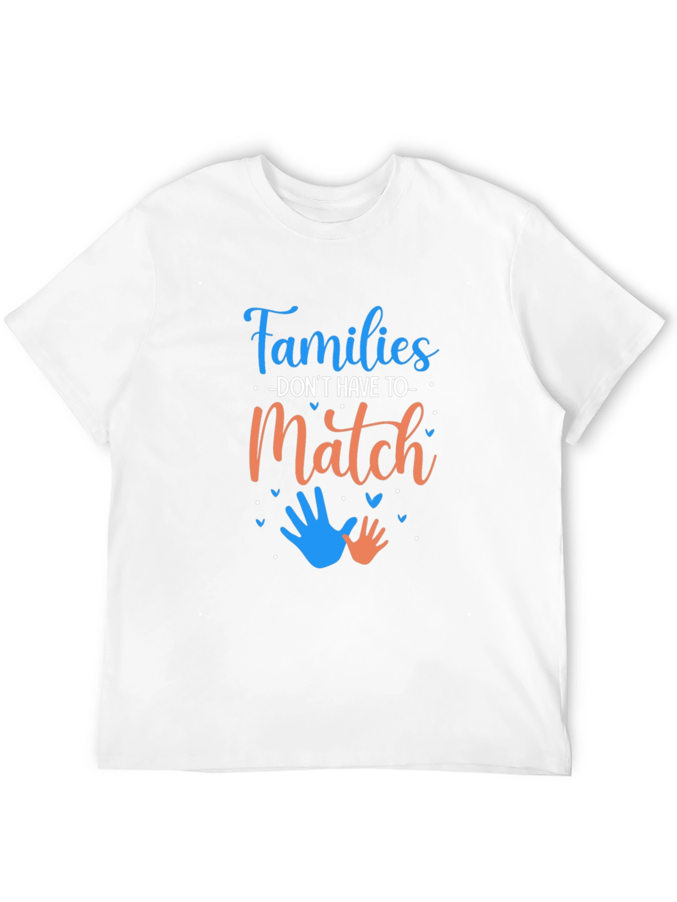 Families Dont Have To Match Graphic Tee