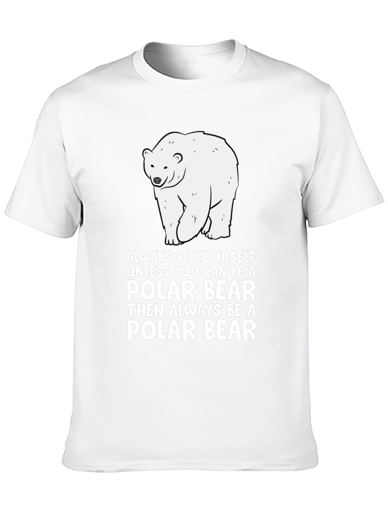 Polar Bear T-Shirt - Always Be Yourself