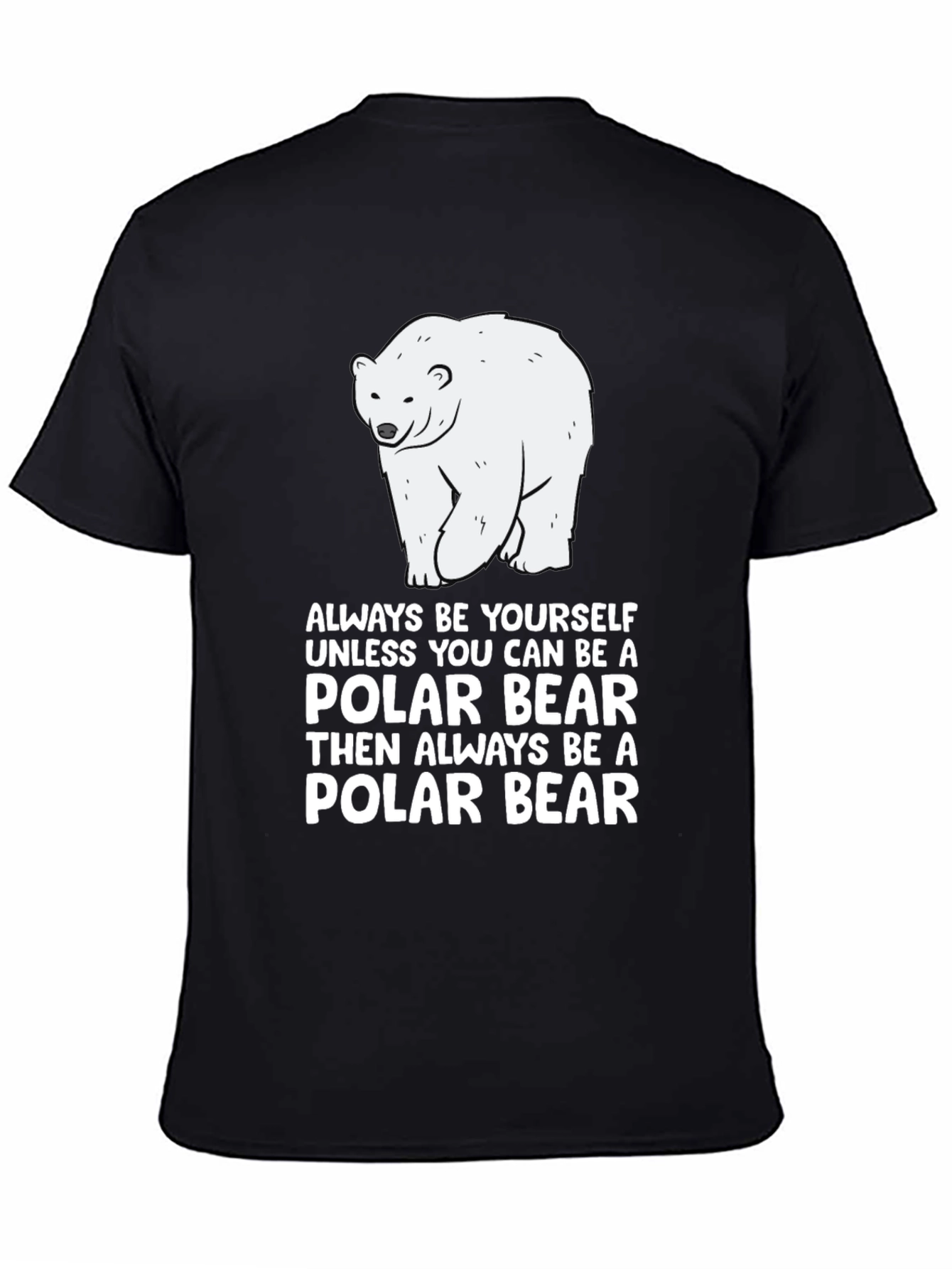 Polar Bear T-Shirt - Always Be Yourself