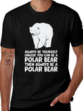Polar Bear T-Shirt - Always Be Yourself