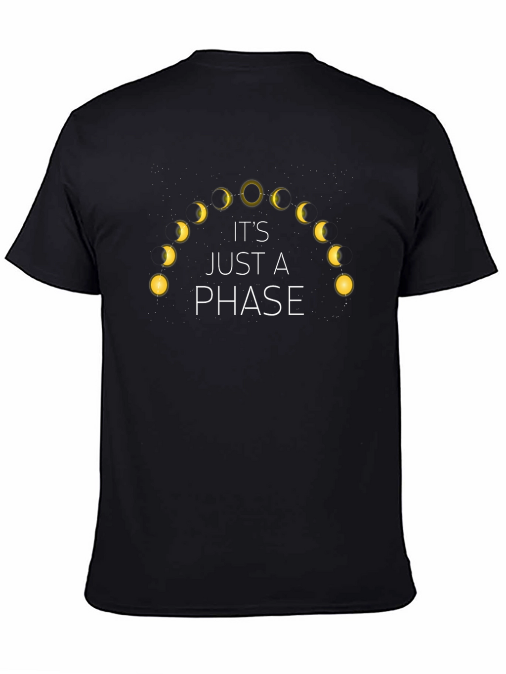 Its Just a Phase Moon T-Shirt