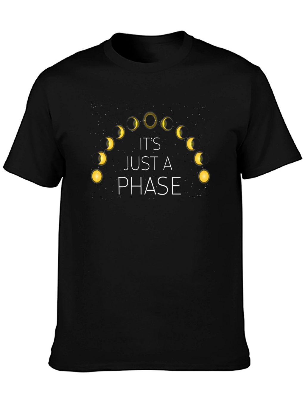 Its Just a Phase Moon T-Shirt