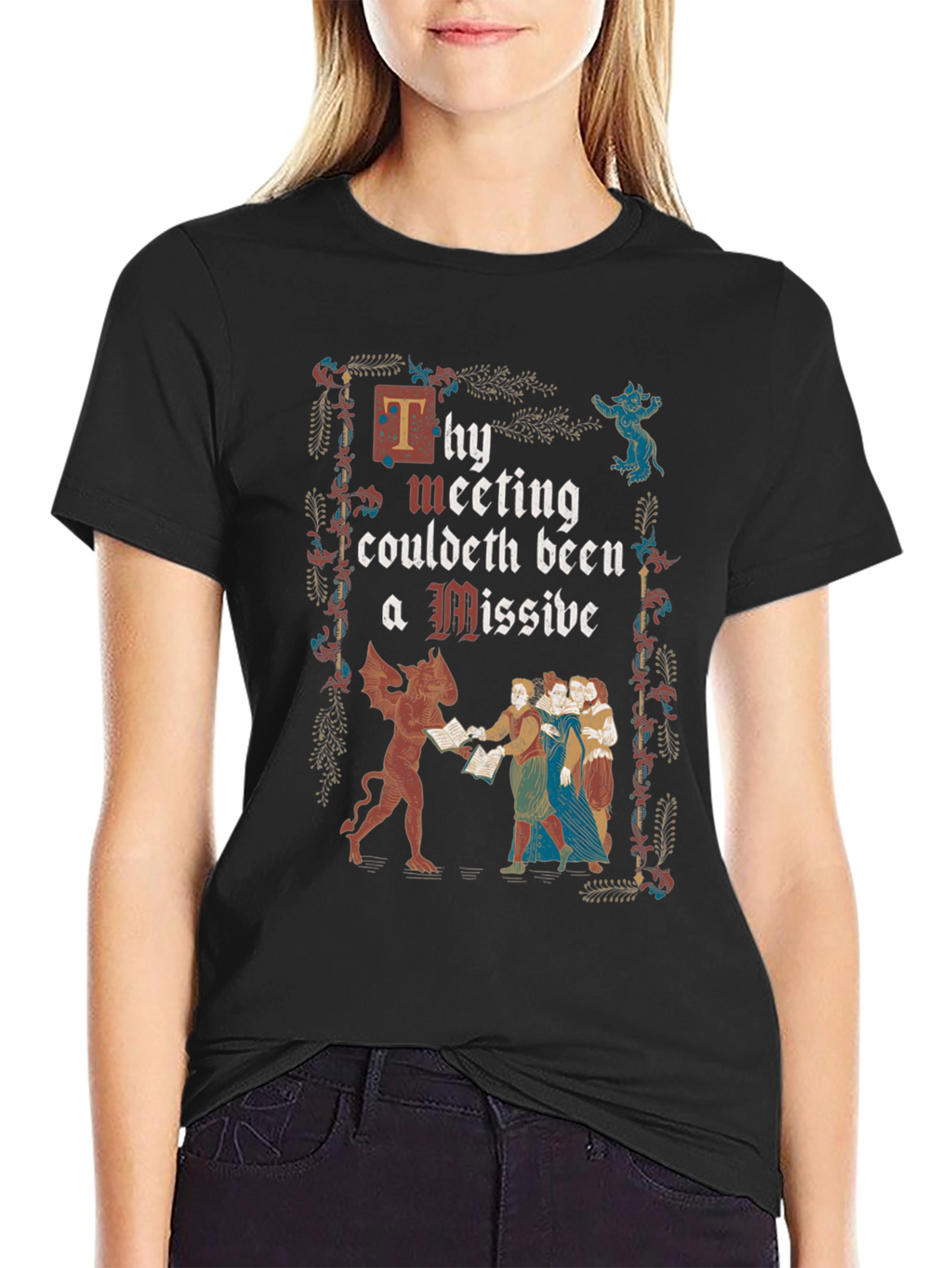 Thy Meeting Couldeth Been a Missive T-Shirt