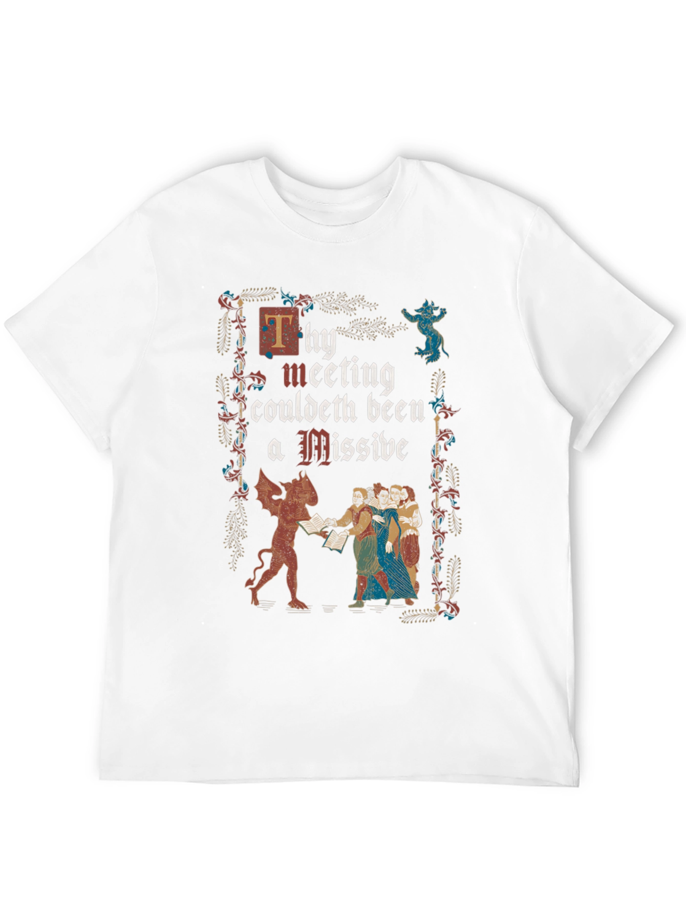 Thy Meeting Couldeth Been a Missive T-Shirt