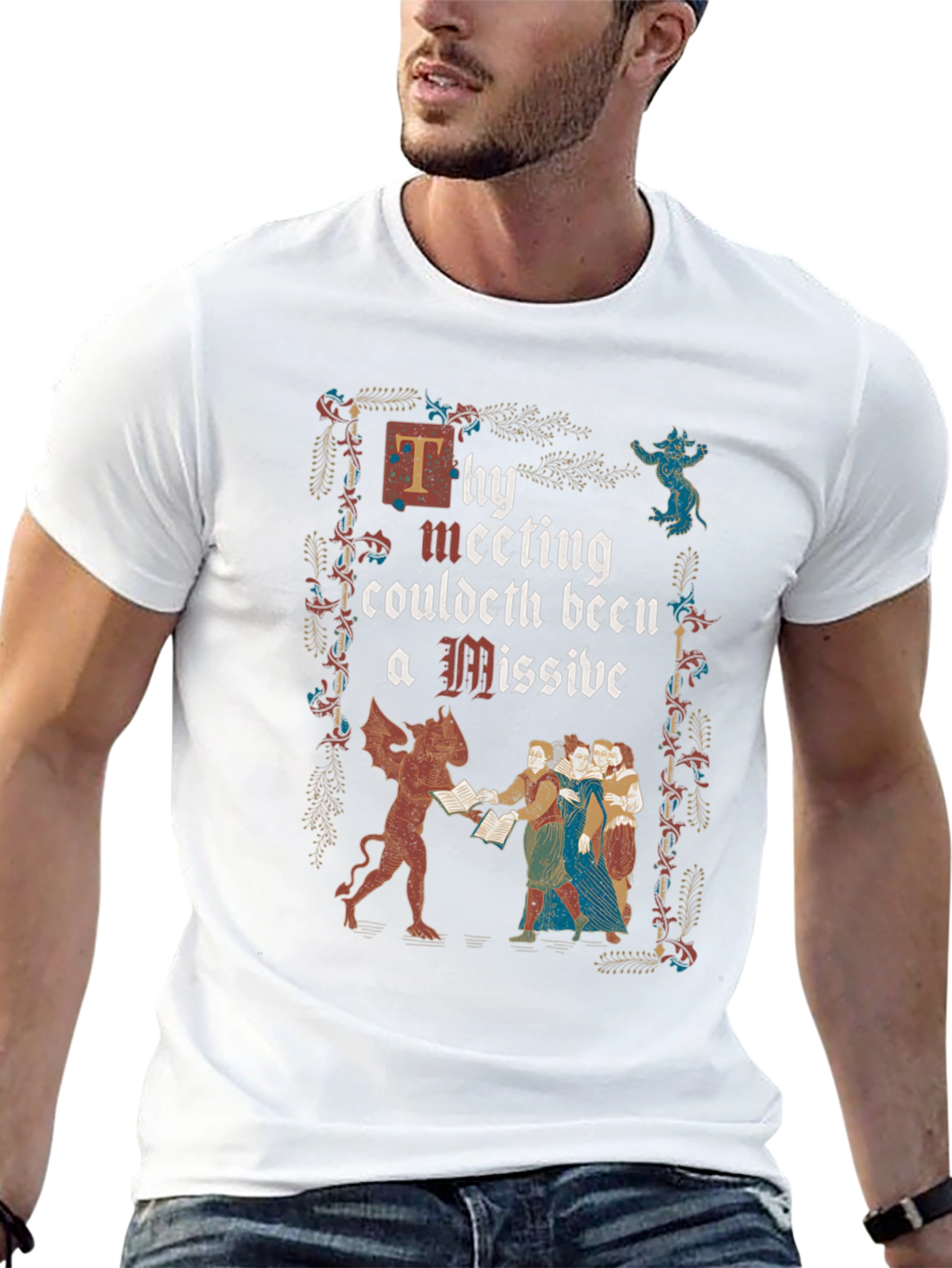 Thy Meeting Couldeth Been a Missive T-Shirt