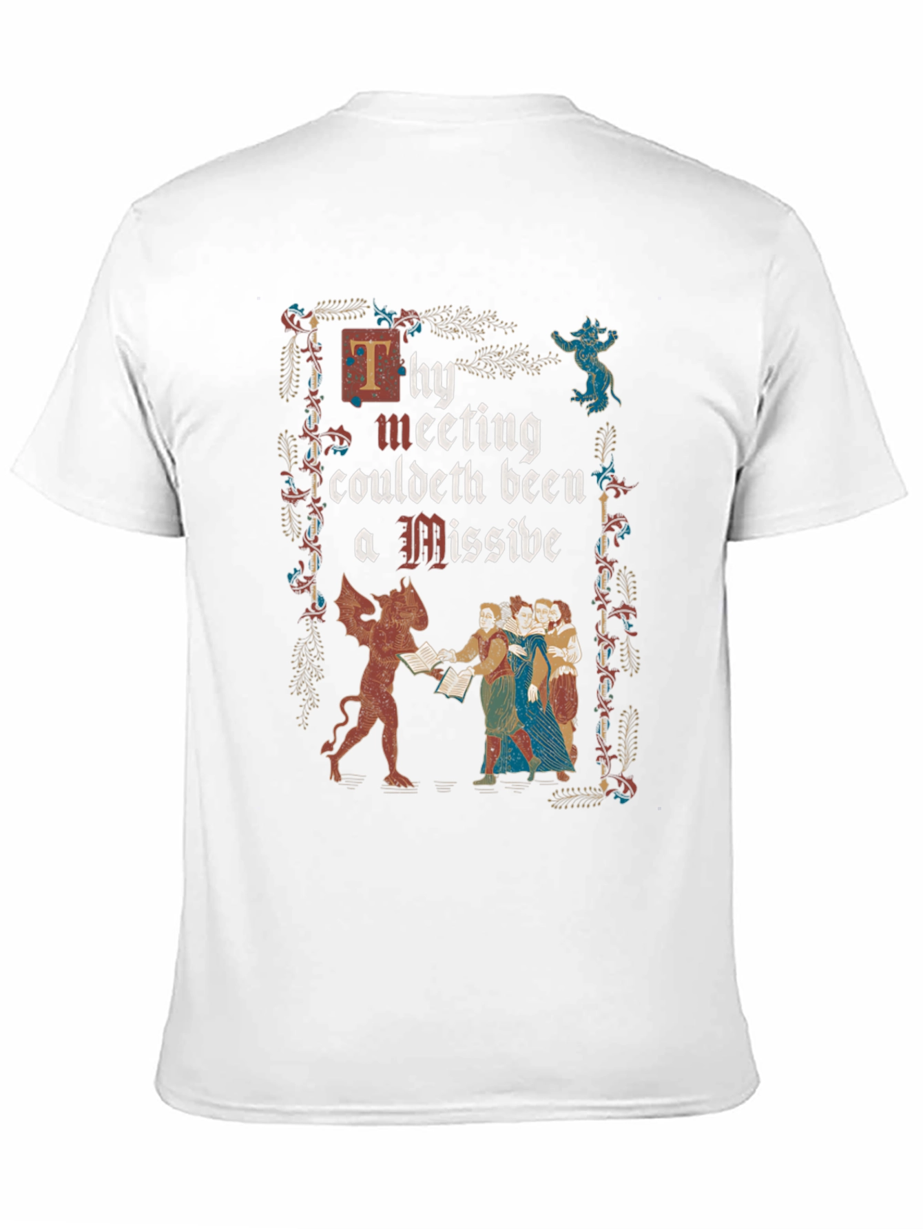 Thy Meeting Couldeth Been a Missive T-Shirt