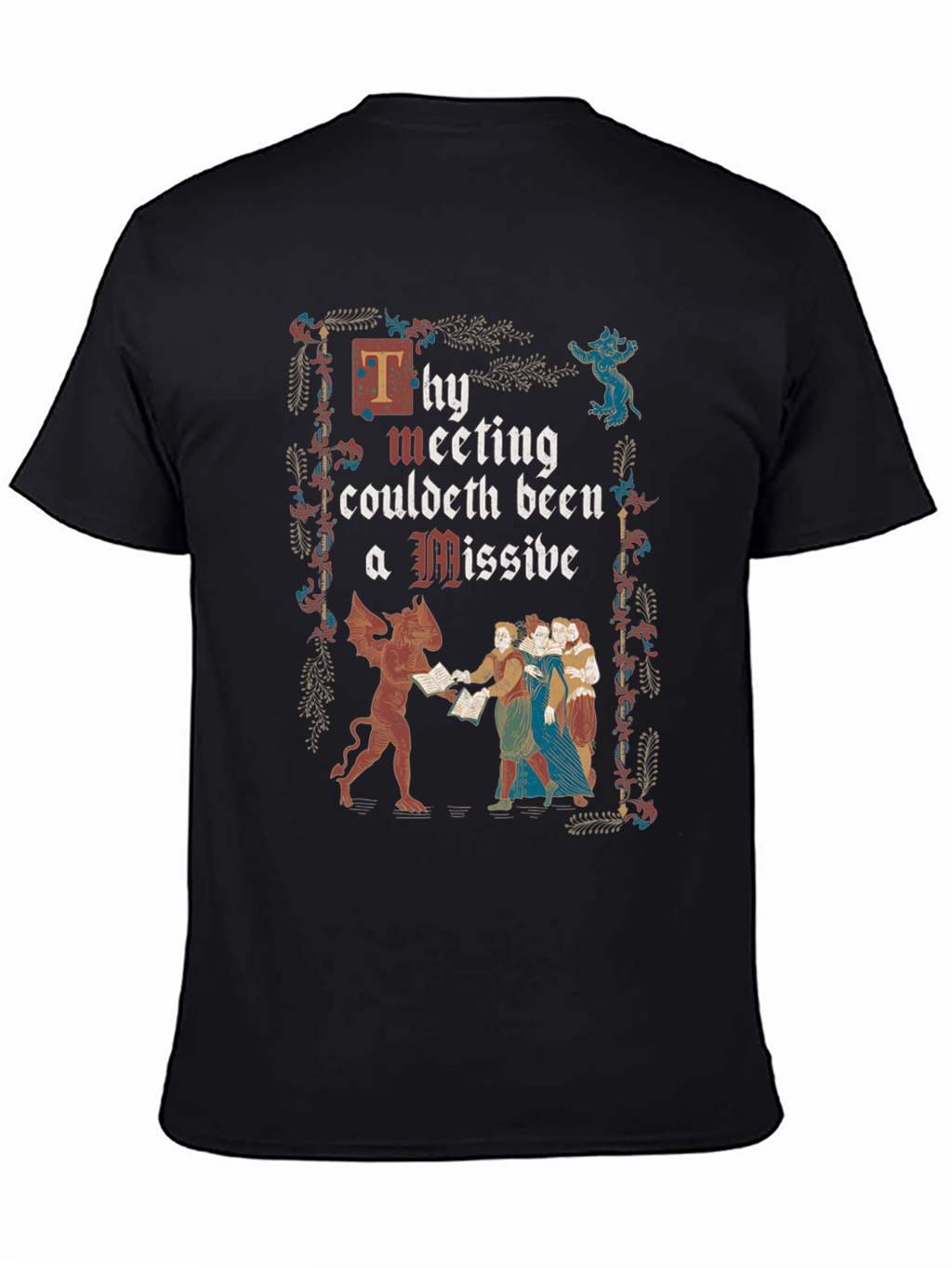 Thy Meeting Couldeth Been a Missive T-Shirt
