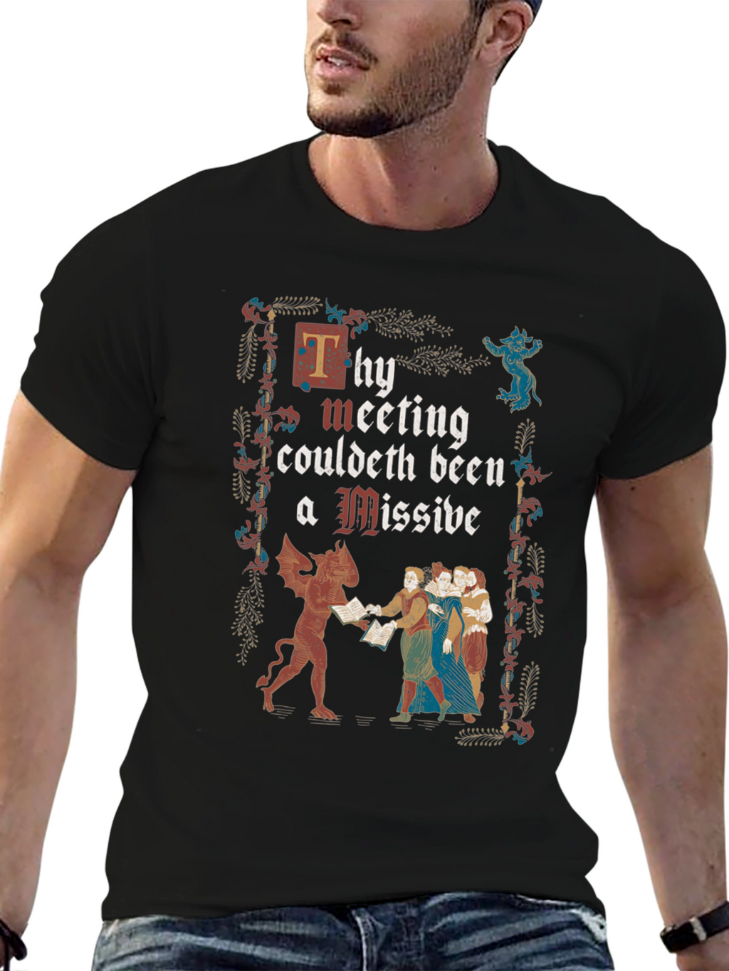 Thy Meeting Couldeth Been a Missive T-Shirt