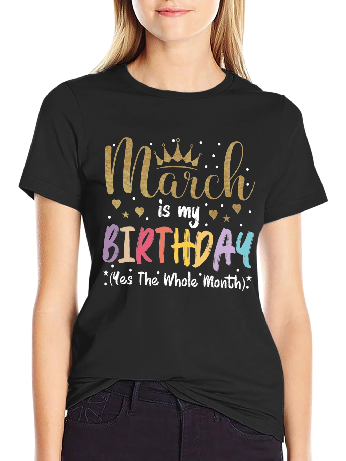 March Birthday T-Shirt: Whole Month Celebration