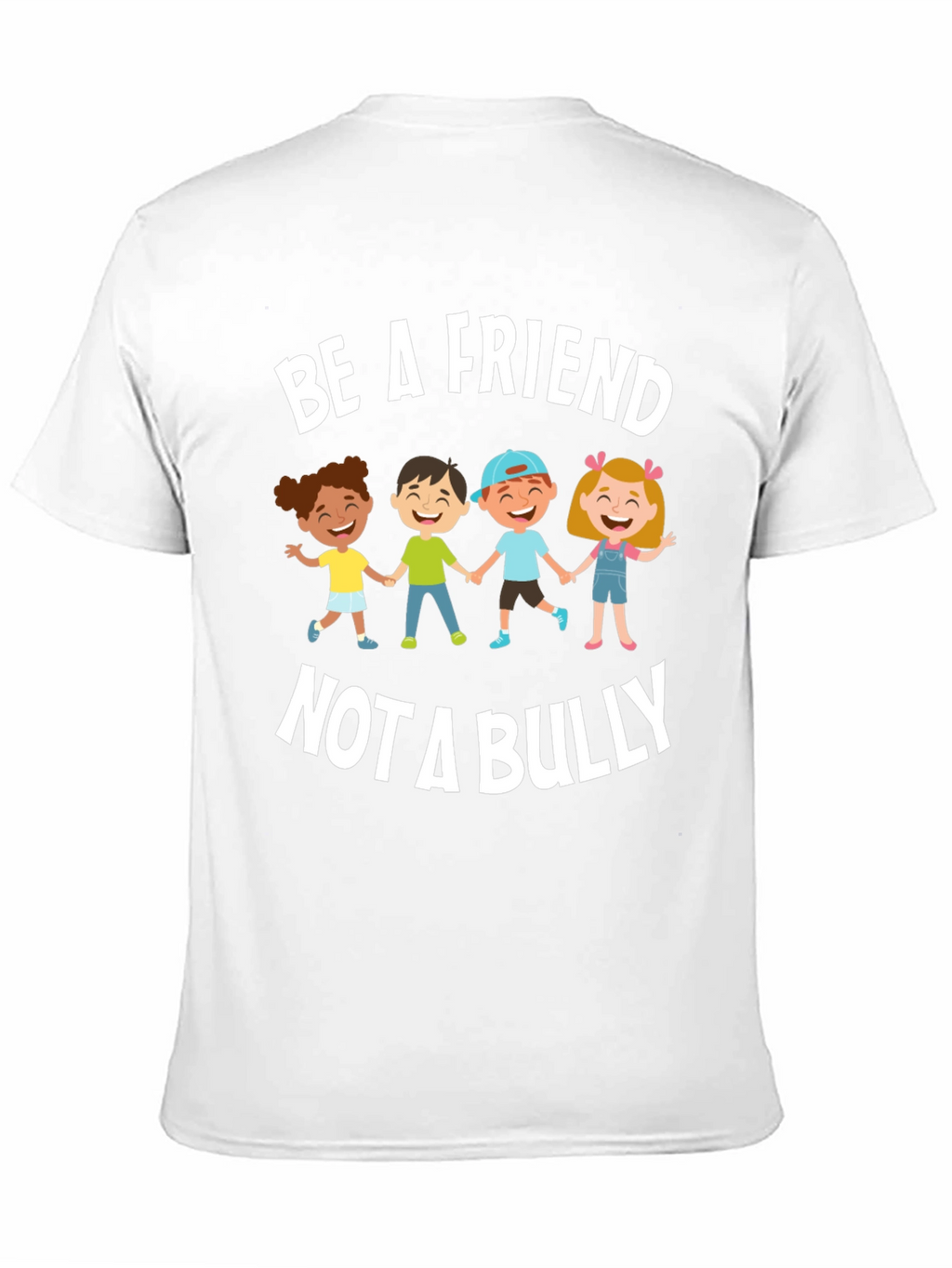 Be a Friend Not a Bully T-Shirt
