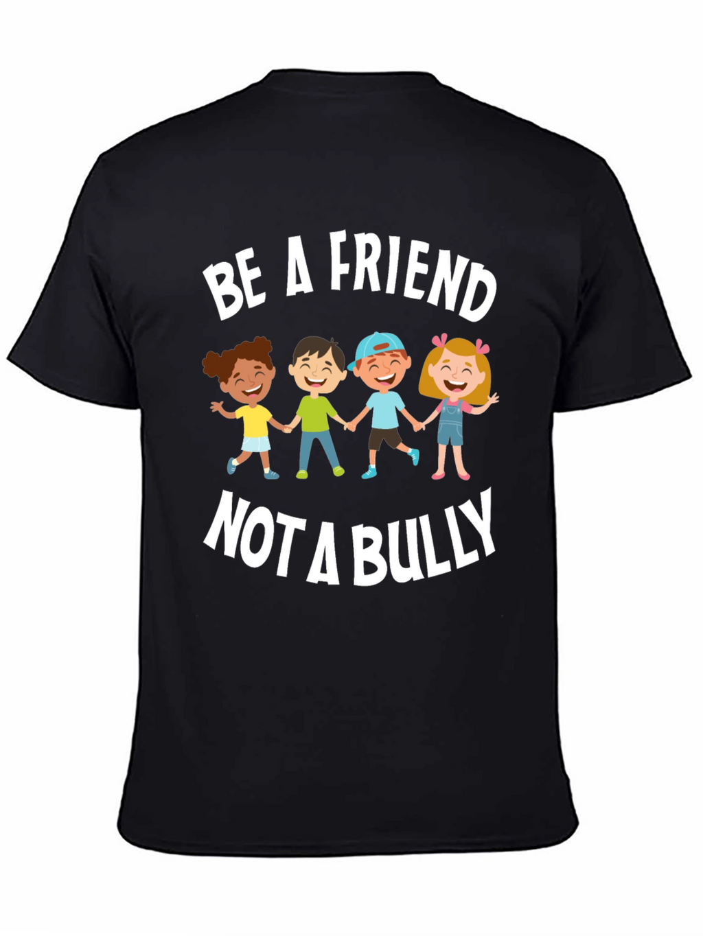 Be a Friend Not a Bully T-Shirt