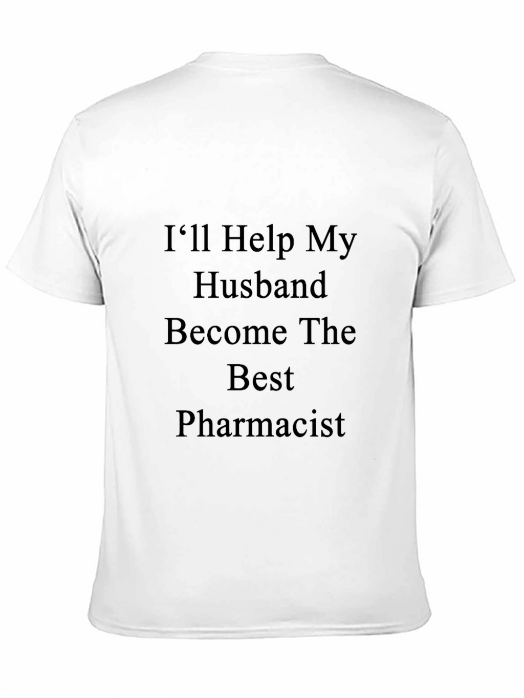 Ill Help My Husband Pharmacist T-Shirt