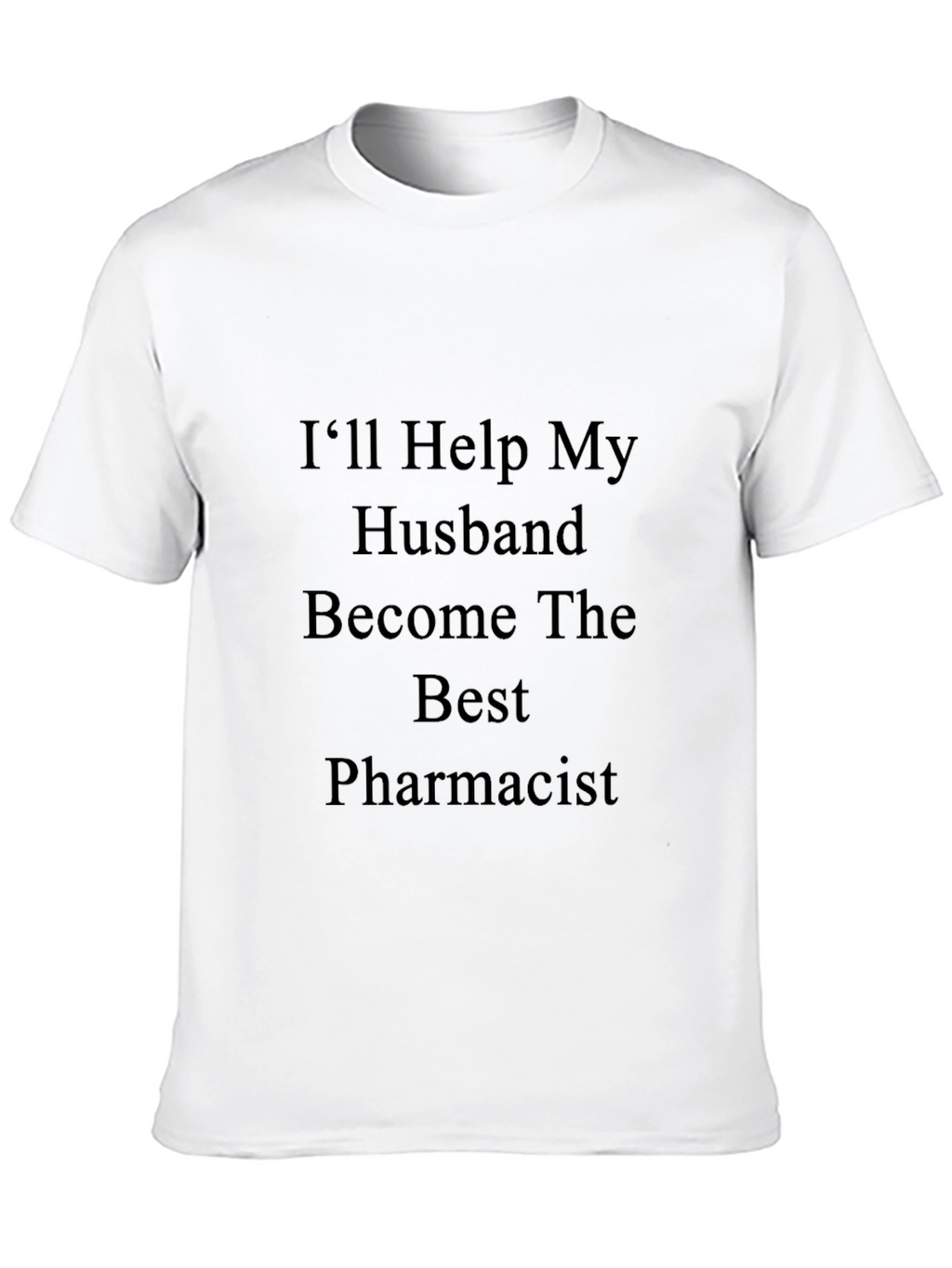 Ill Help My Husband Pharmacist T-Shirt