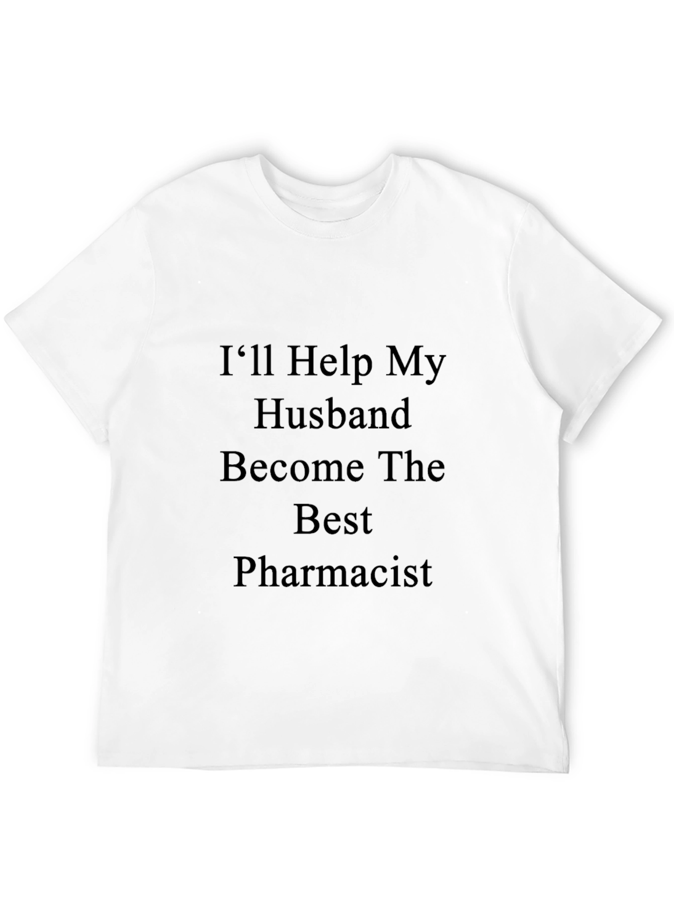 Ill Help My Husband Pharmacist T-Shirt