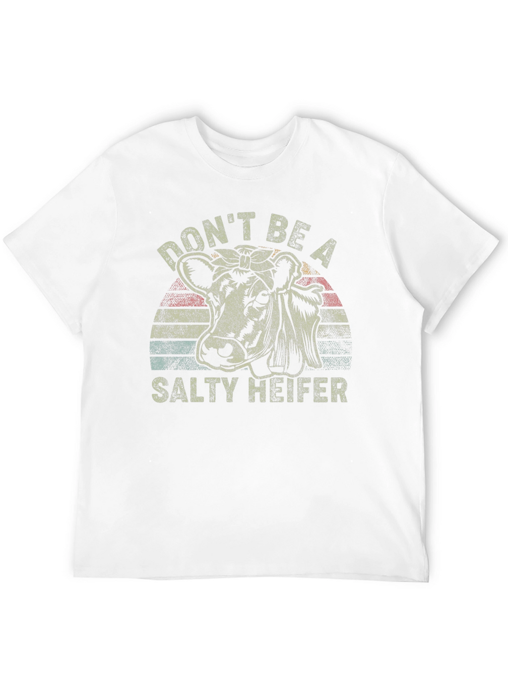 Dont Be A Salty Heifer T-Shirt