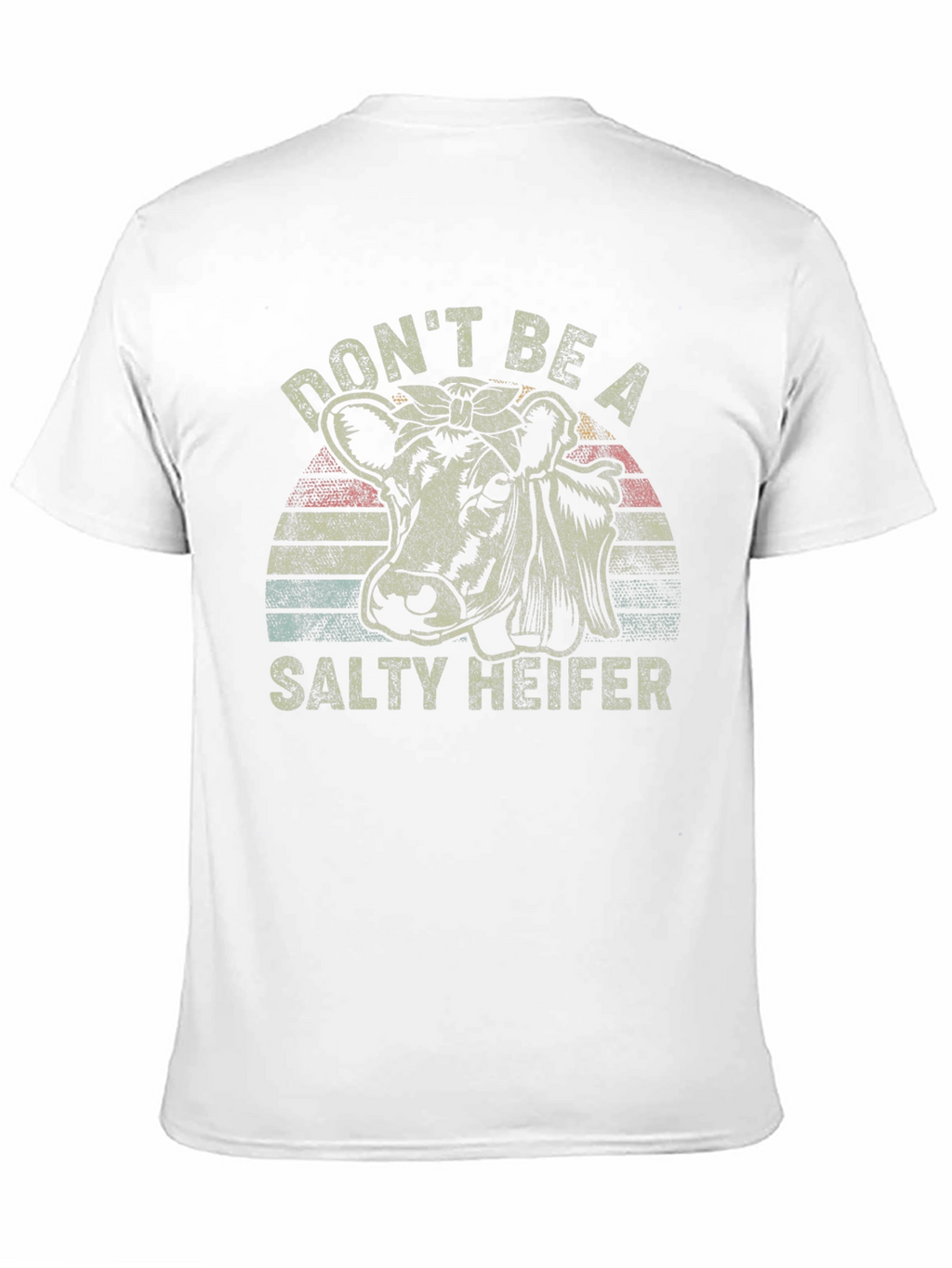 Dont Be A Salty Heifer T-Shirt