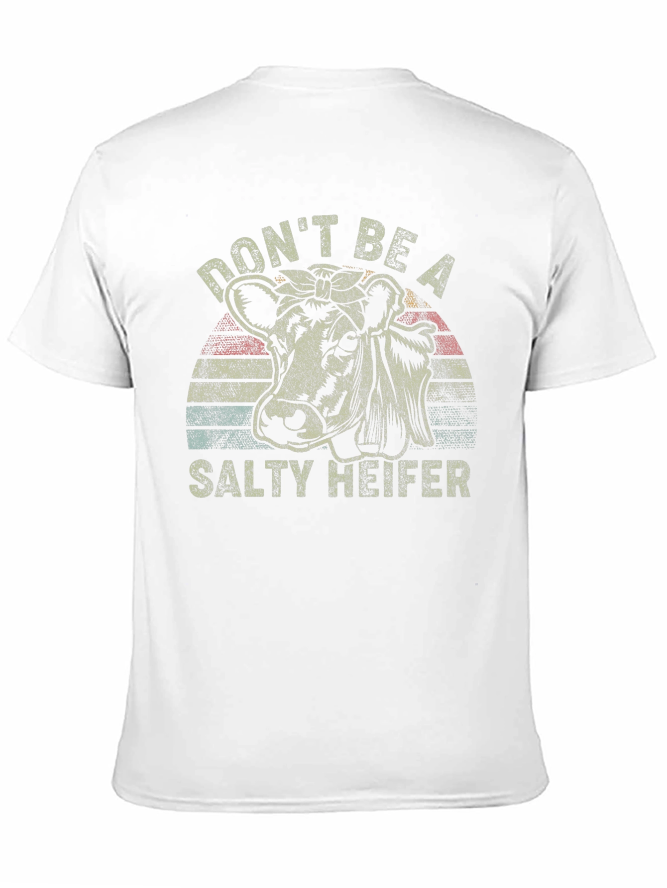 Dont Be A Salty Heifer T-Shirt