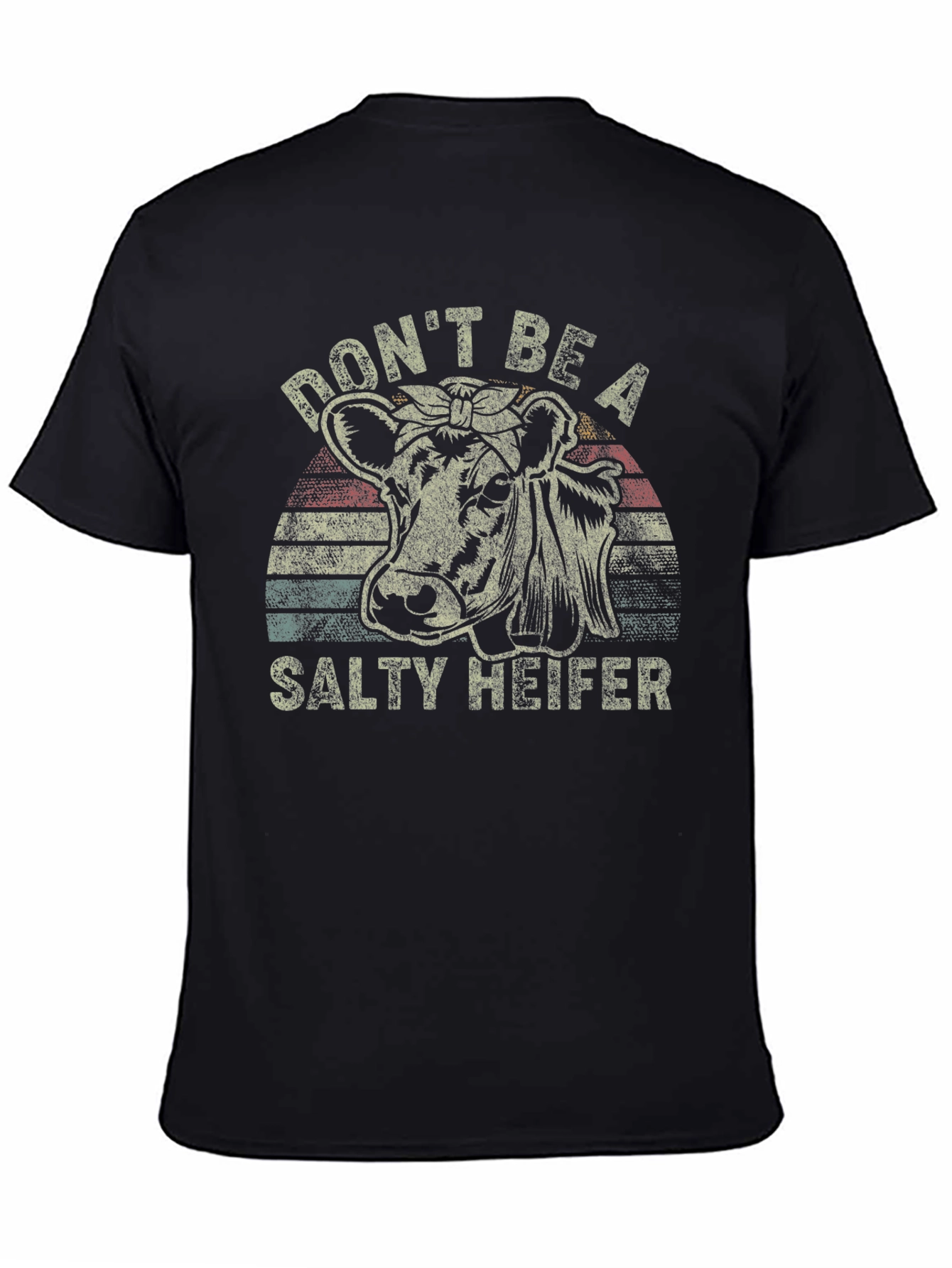 Dont Be A Salty Heifer T-Shirt