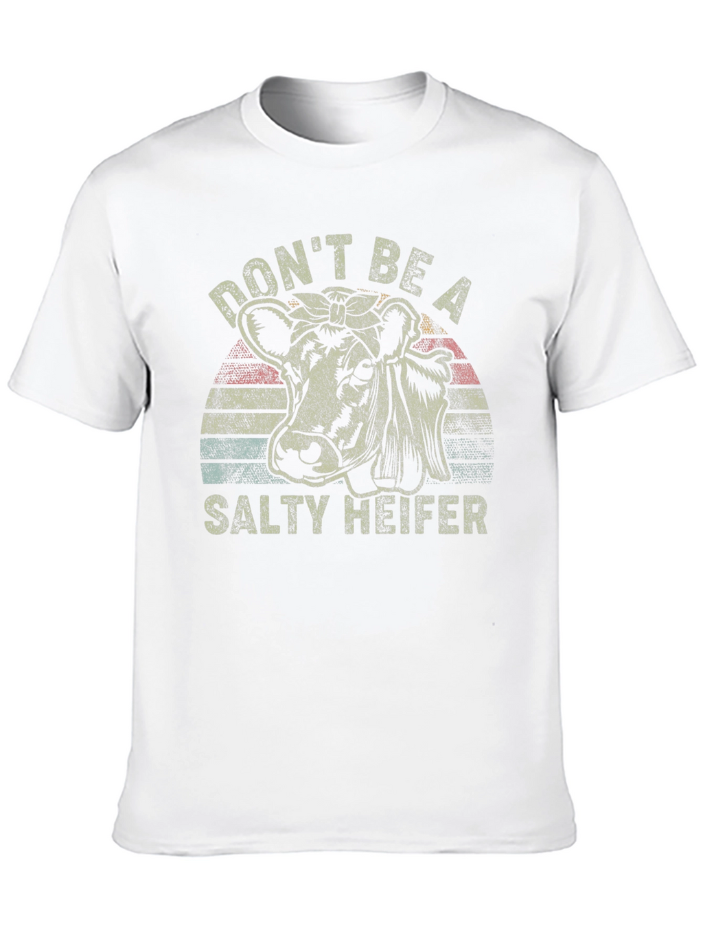 Dont Be A Salty Heifer T-Shirt
