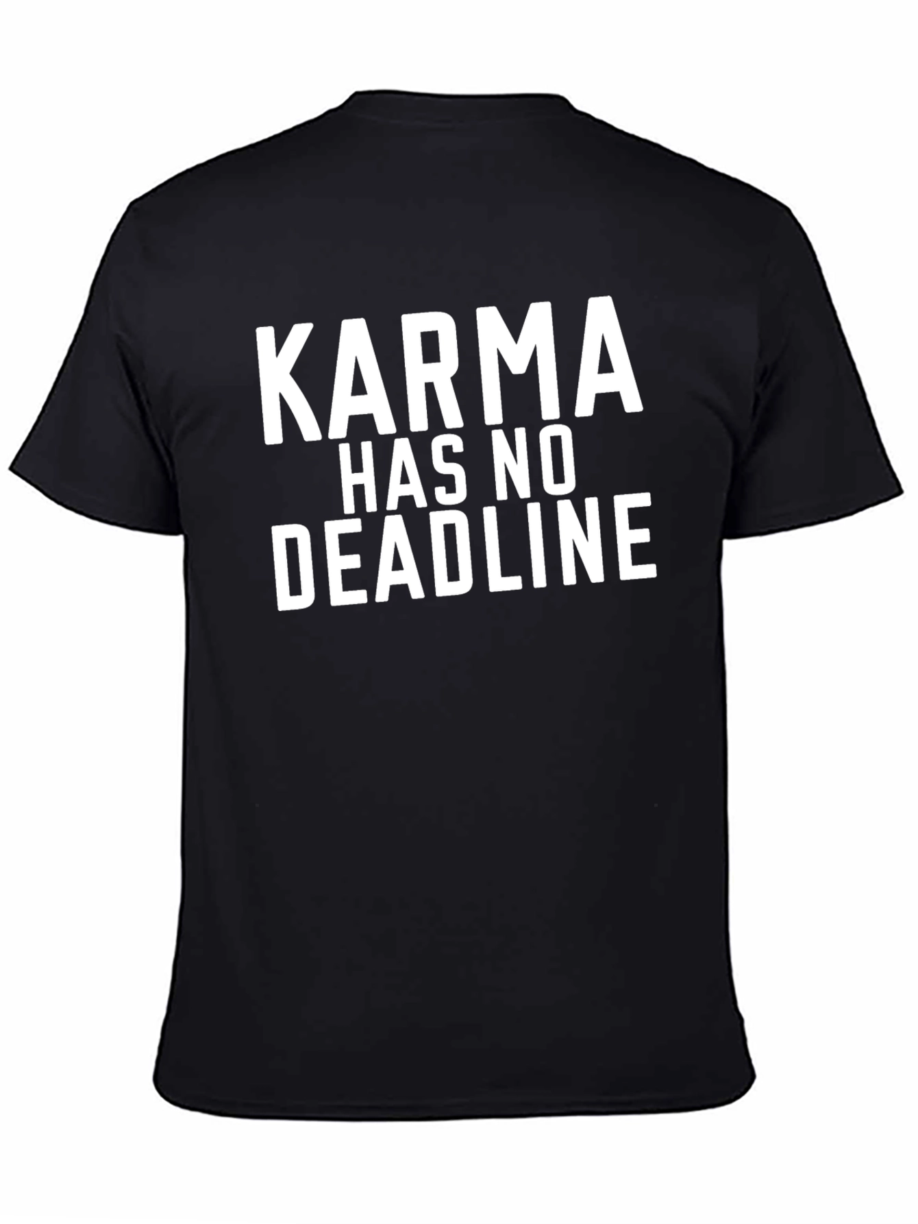 Karma Has No Deadline - Graphic T-Shirt